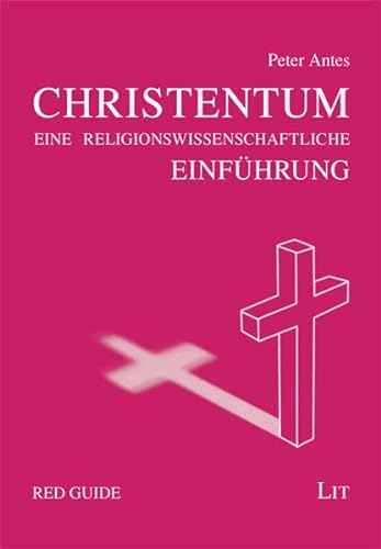 Das Christentum: Eine Einführung: Eine religionswissenscfhaftliche Einführung (Red Guide) von Lit Verlag